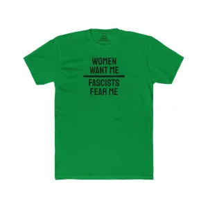 Women/Men Want Me Fascists Fear Me - Dual Sided Unisex Cotton Crew Tee