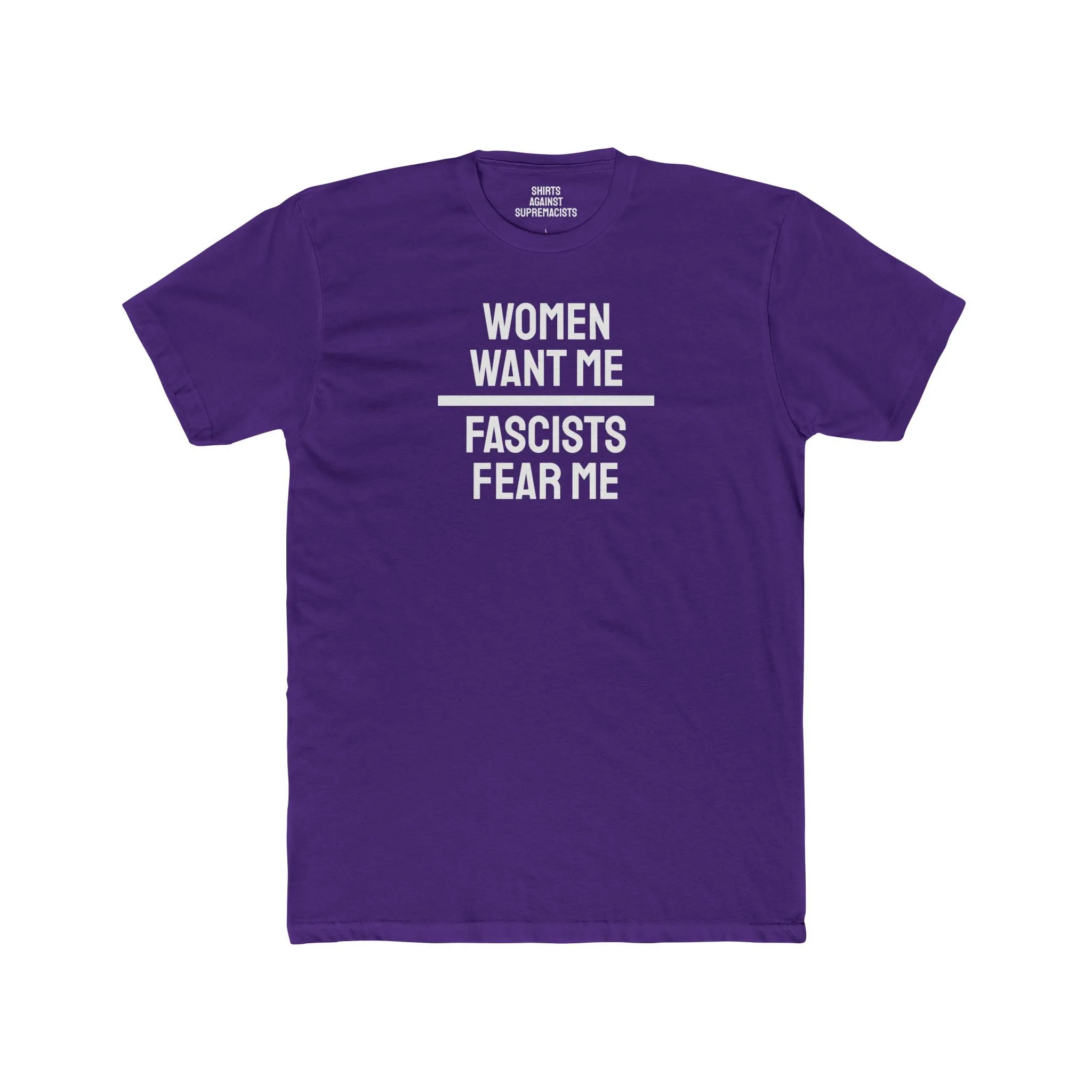 Women/Men Want Me Fascists Fear Me - Dual Sided Unisex Cotton Crew Tee