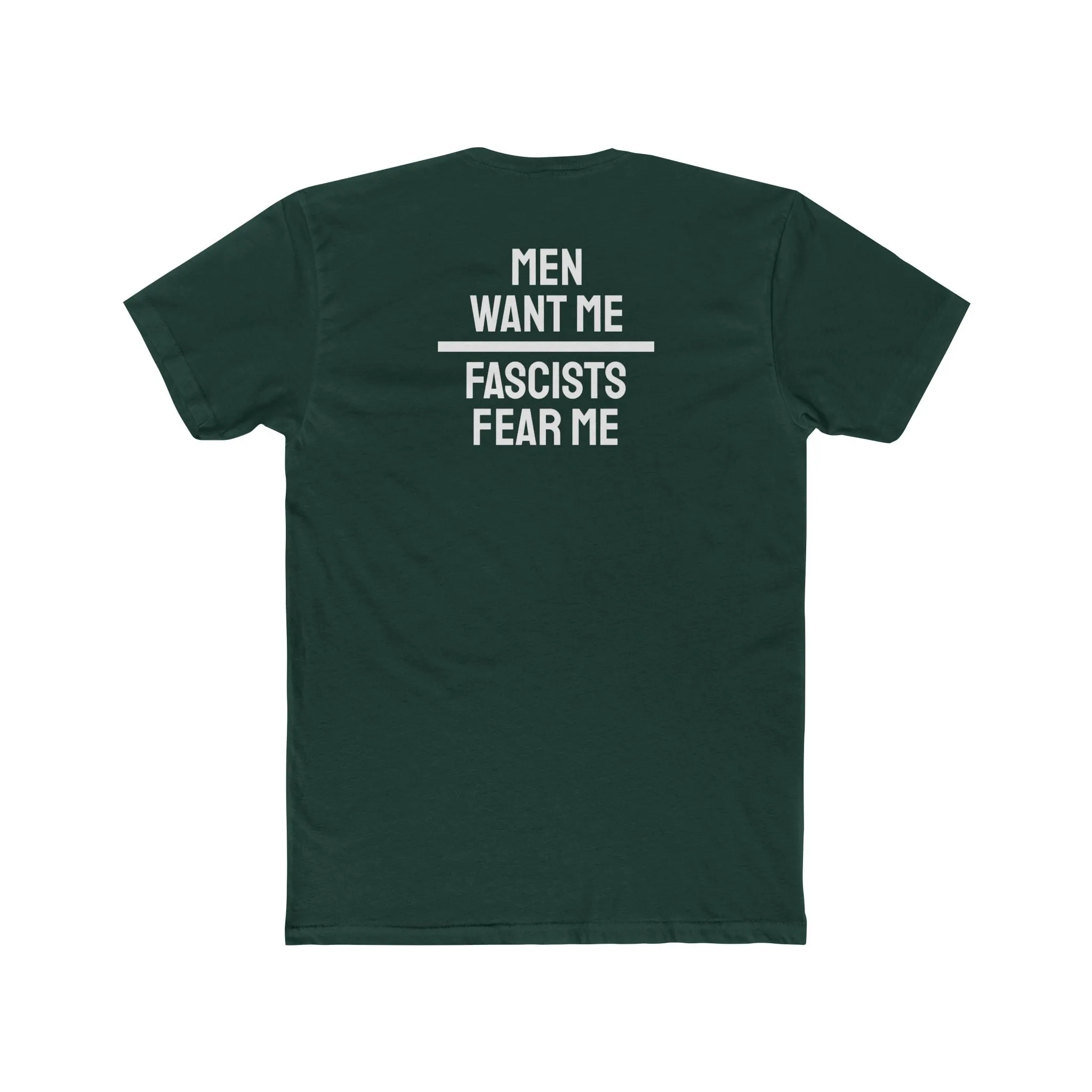 Women/Men Want Me Fascists Fear Me - Dual Sided Unisex Cotton Crew Tee