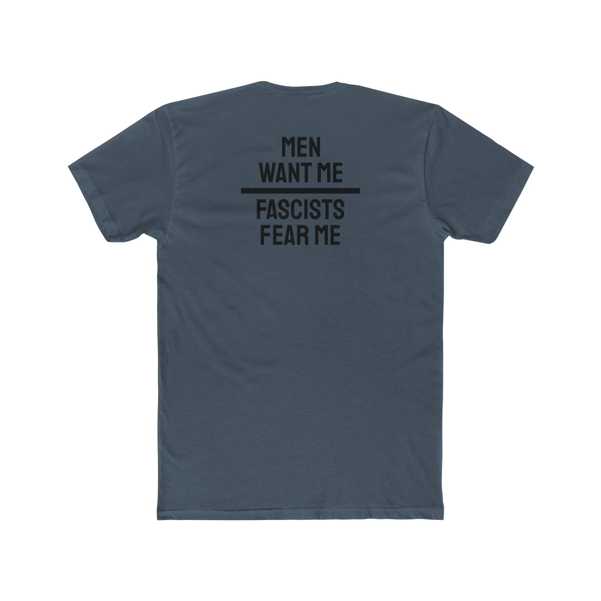Women/Men Want Me Fascists Fear Me - Dual Sided Unisex Cotton Crew Tee