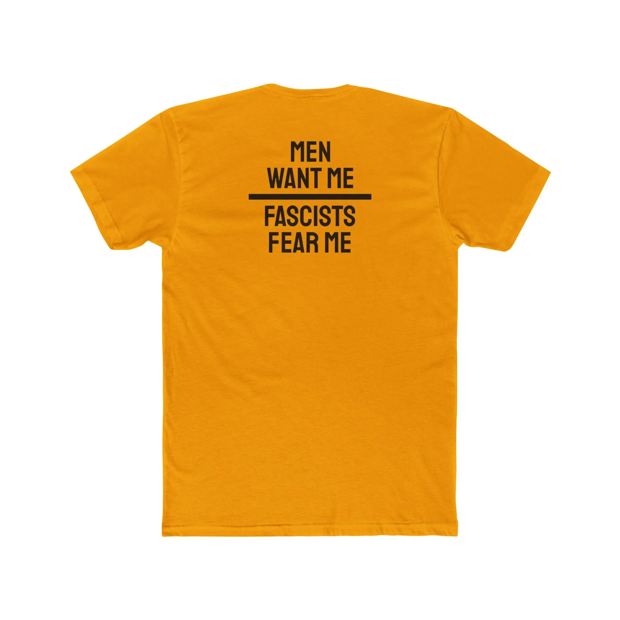 Women/Men Want Me Fascists Fear Me - Dual Sided Unisex Cotton Crew Tee