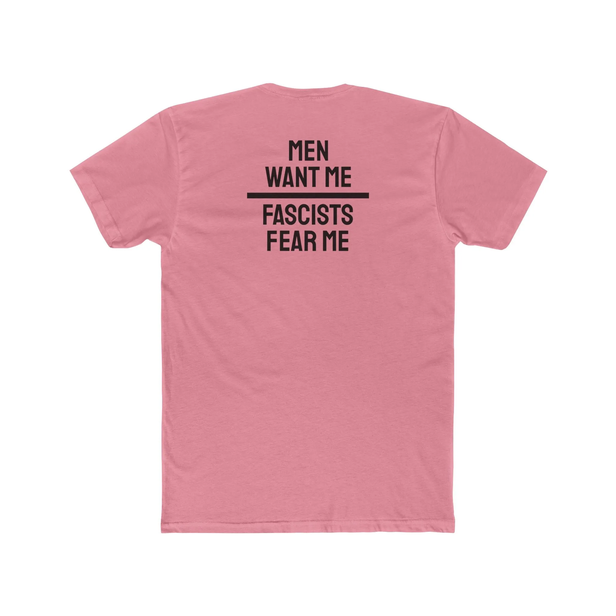 Women/Men Want Me Fascists Fear Me - Dual Sided Unisex Cotton Crew Tee