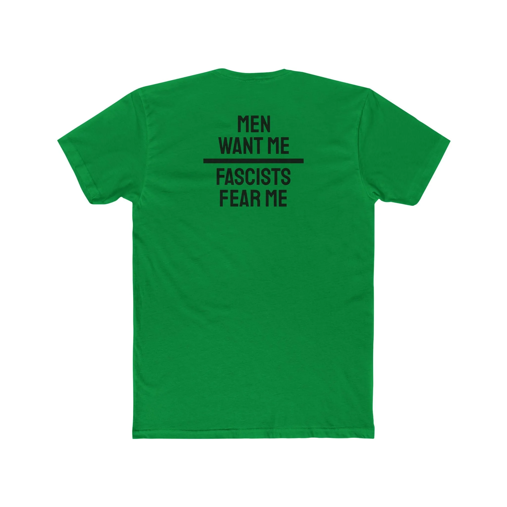 Women/Men Want Me Fascists Fear Me - Dual Sided Unisex Cotton Crew Tee
