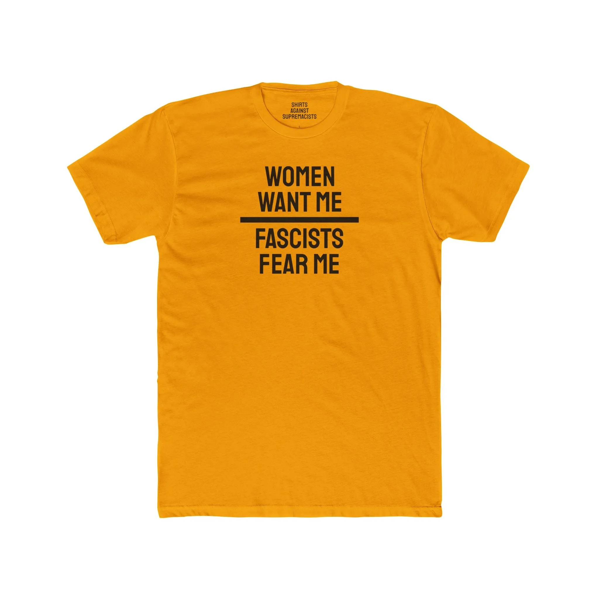 Women/Men Want Me Fascists Fear Me - Dual Sided Unisex Cotton Crew Tee