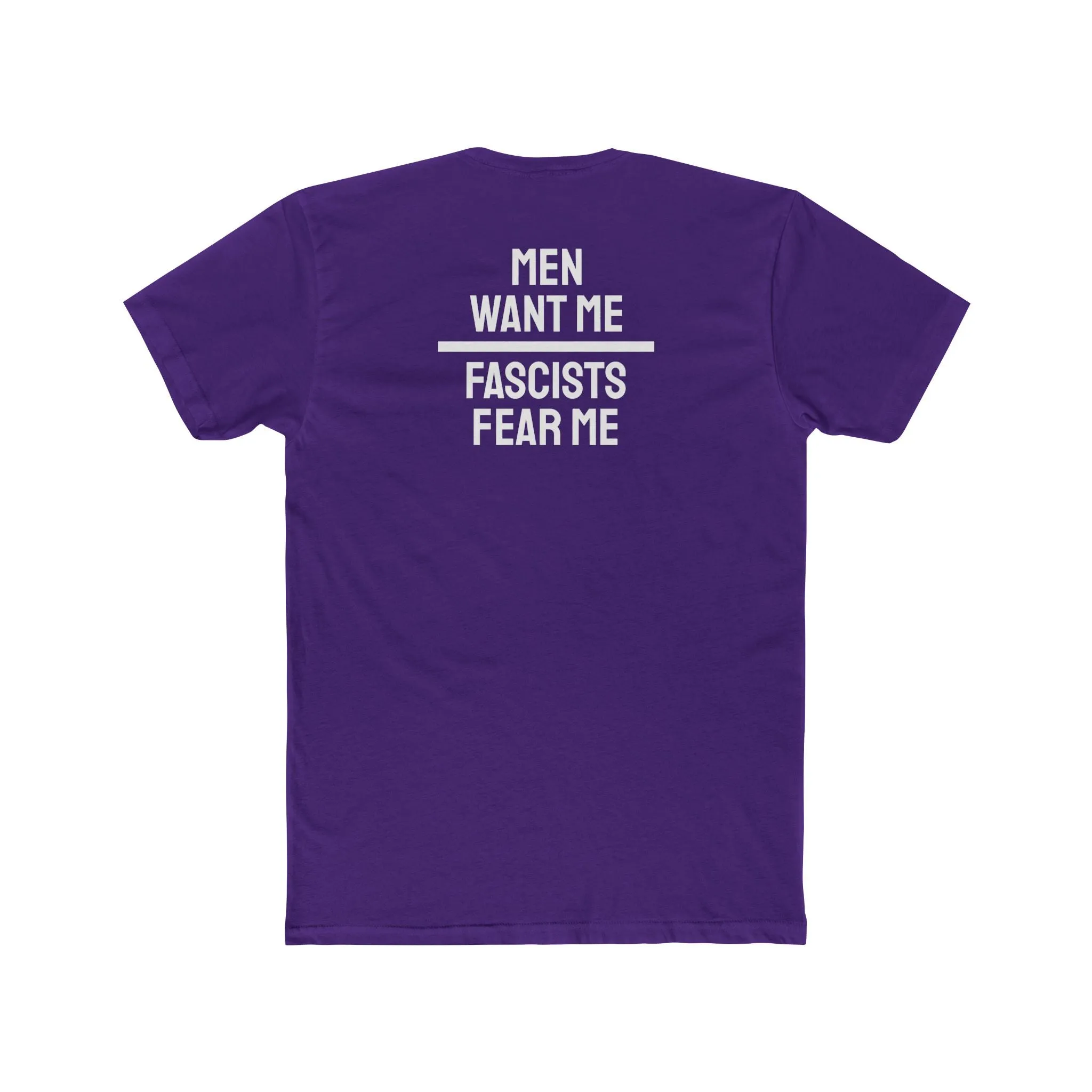 Women/Men Want Me Fascists Fear Me - Dual Sided Unisex Cotton Crew Tee