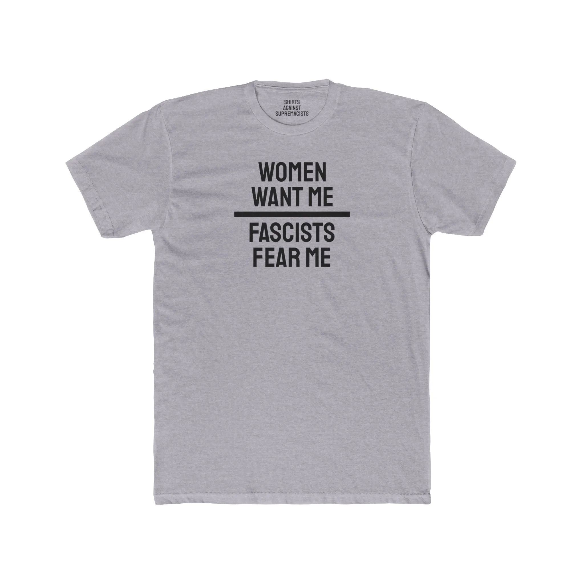 Women/Men Want Me Fascists Fear Me - Dual Sided Unisex Cotton Crew Tee