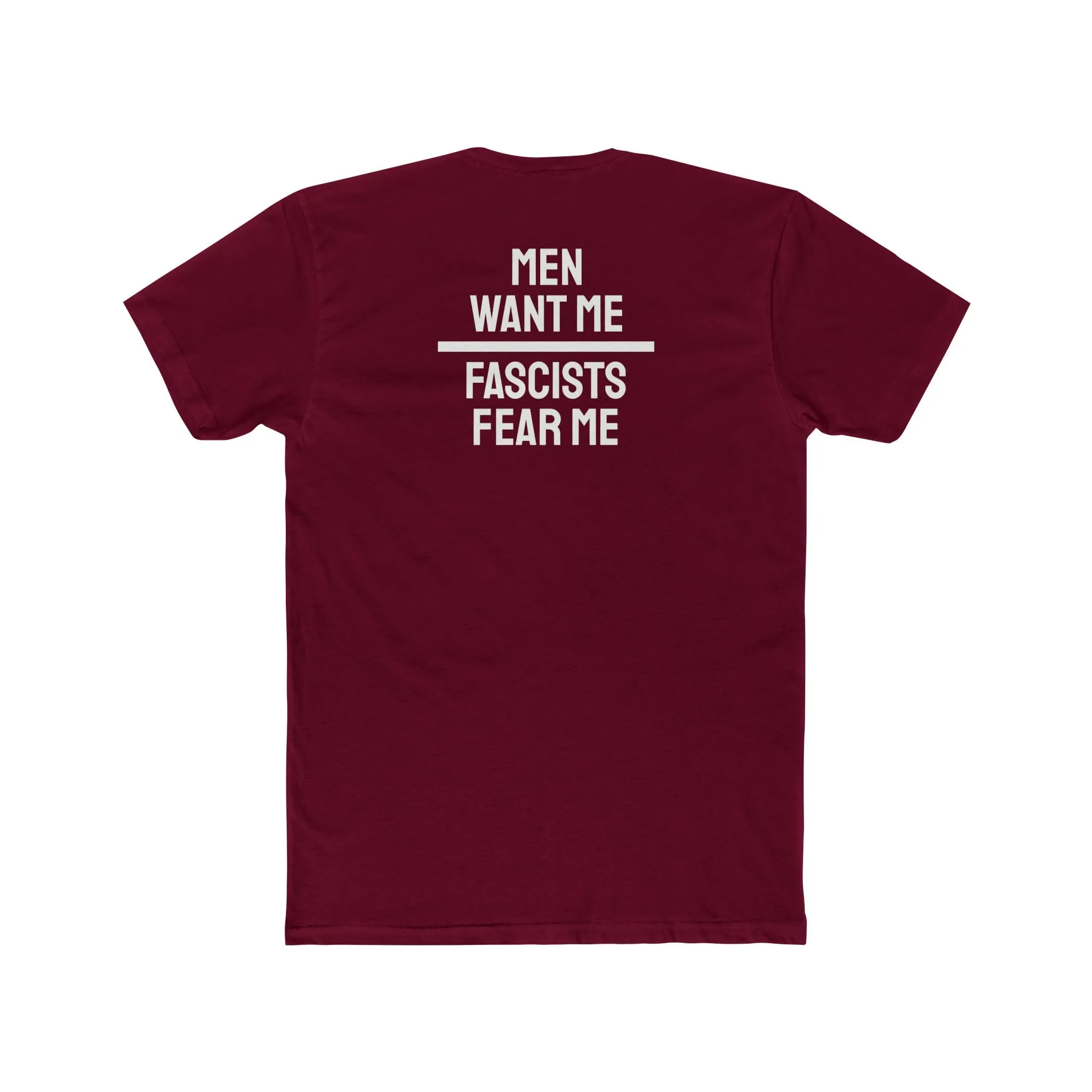Women/Men Want Me Fascists Fear Me - Dual Sided Unisex Cotton Crew Tee