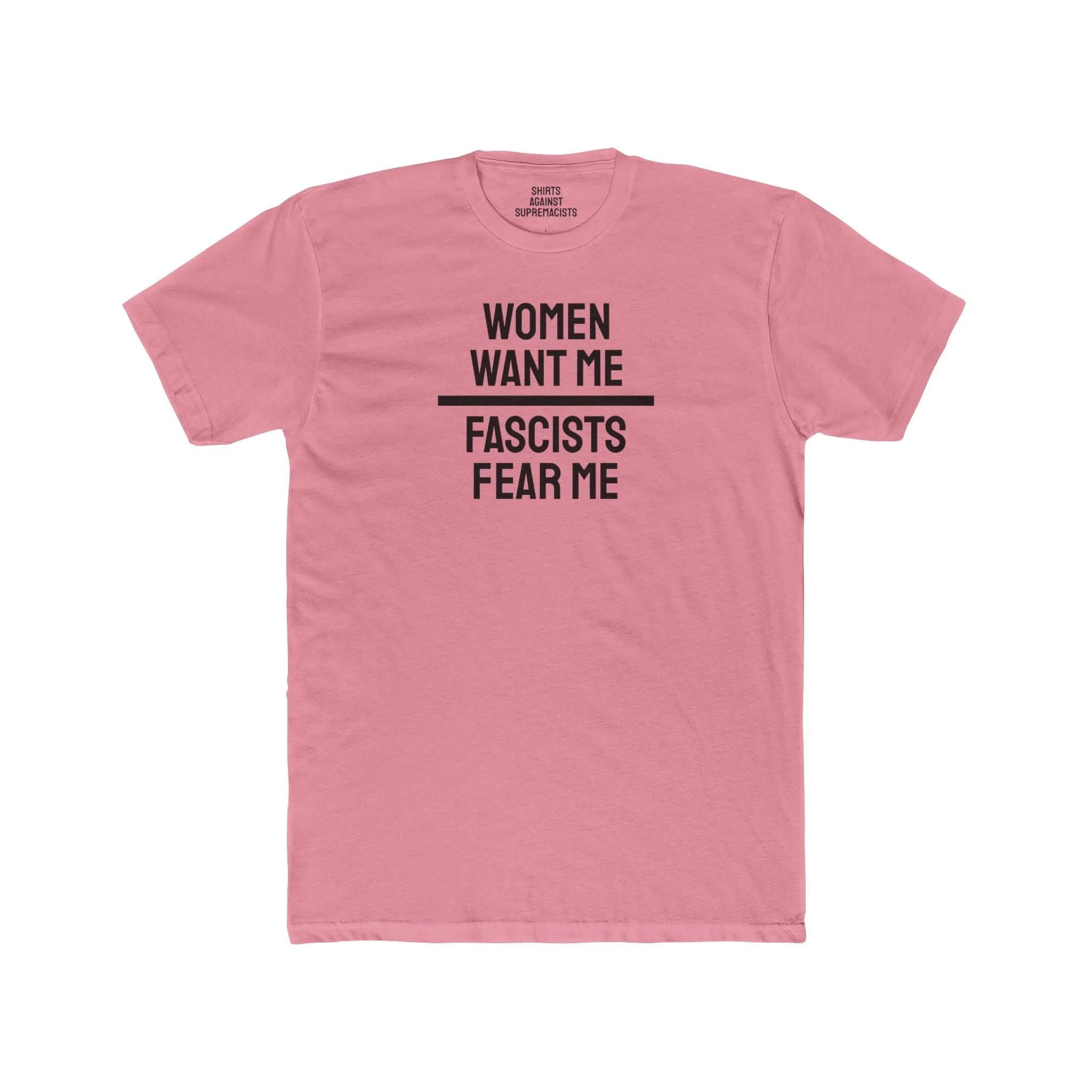 Women/Men Want Me Fascists Fear Me - Dual Sided Unisex Cotton Crew Tee