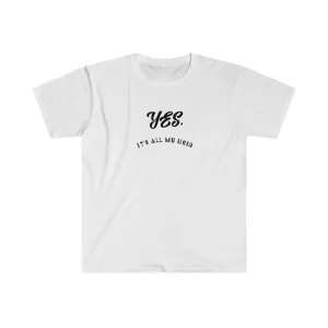 Yes. It's All My Hair. Sarcastic Shirts. Shirts with Sayings