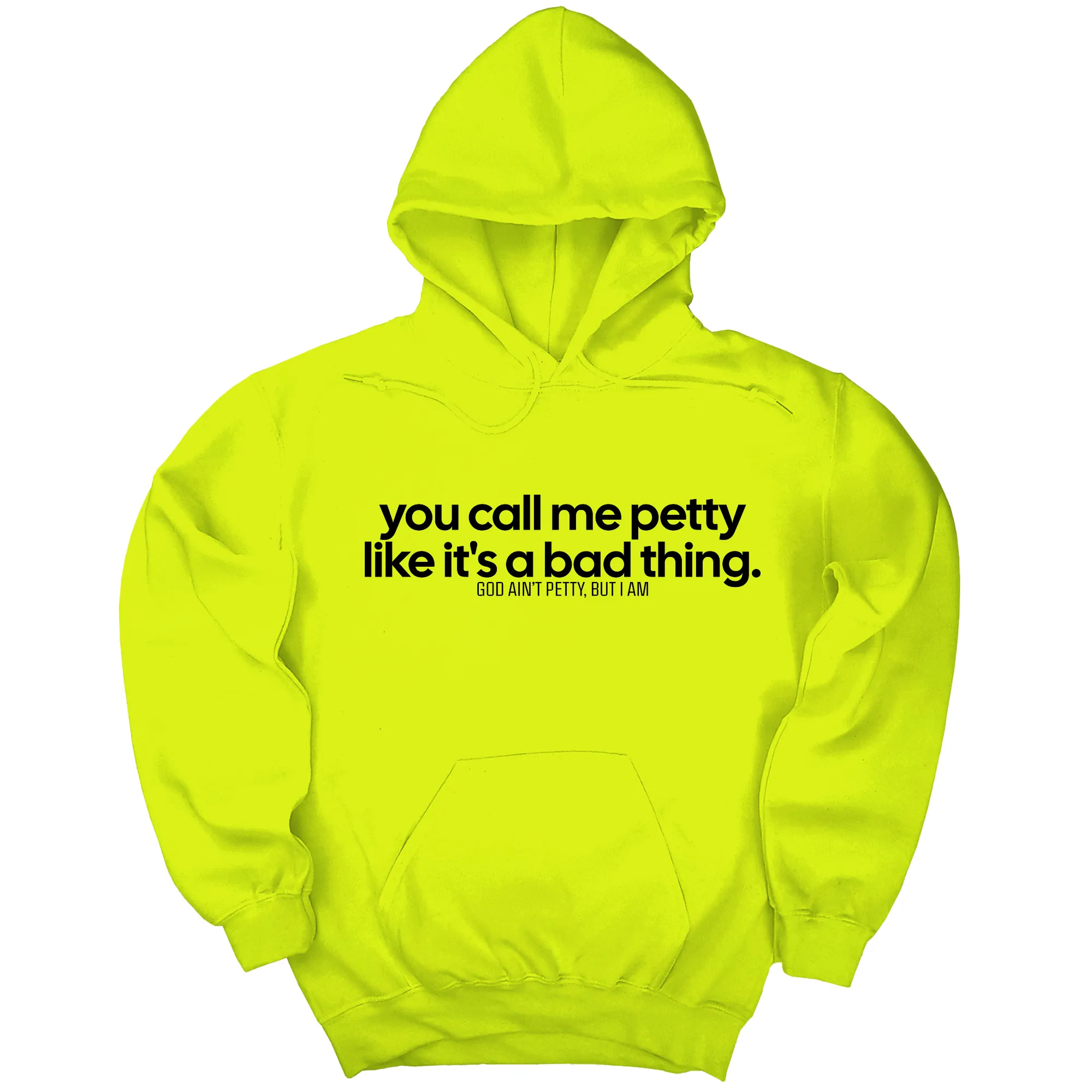 You Call Me Petty Like It's a Bad Thing Unisex Hoodie